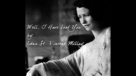 Poetry Reading - "Well, I Have Lost You" by Edna S...