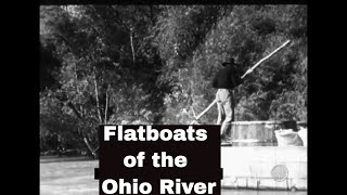 Flatboats Of The Ohio River Valley 1941 Educational Film 31290 Hd