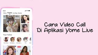 CARA VIDEO CALL DI APLIKASI YOME LIVE screenshot 3
