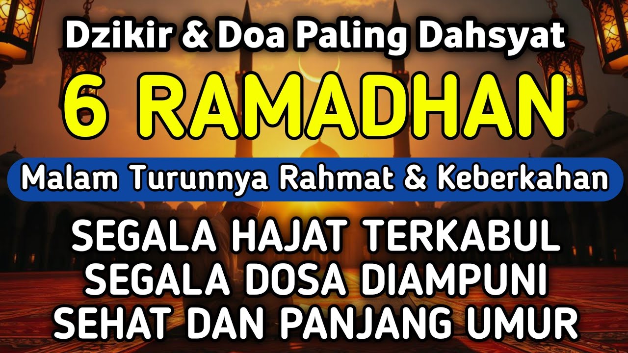 DZIKIR & DOA DI 6 RAMADHAN | DZIKIR MUSTAJAB 6 RAMADHAN - Alaa Aqel