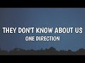 One Direction They Don T Know About Us Sped Up Reverb Lyrics One Direction They Don T Know About Us Sped Up Reverb Lyrics