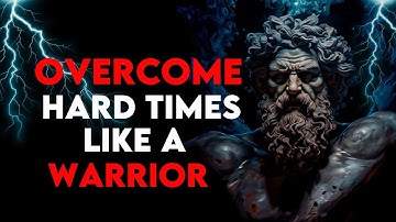 Overcoming Adversity: 10 Stoic Lessons For Tough Times You Need Now
