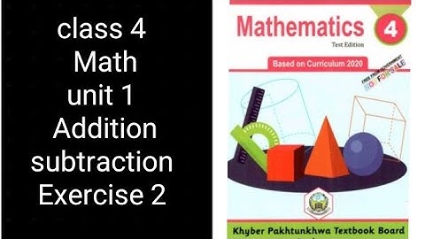 Class 4 Math | Unit 1 | Addition & Subtraction | Exercise 2 | KPK Textbook