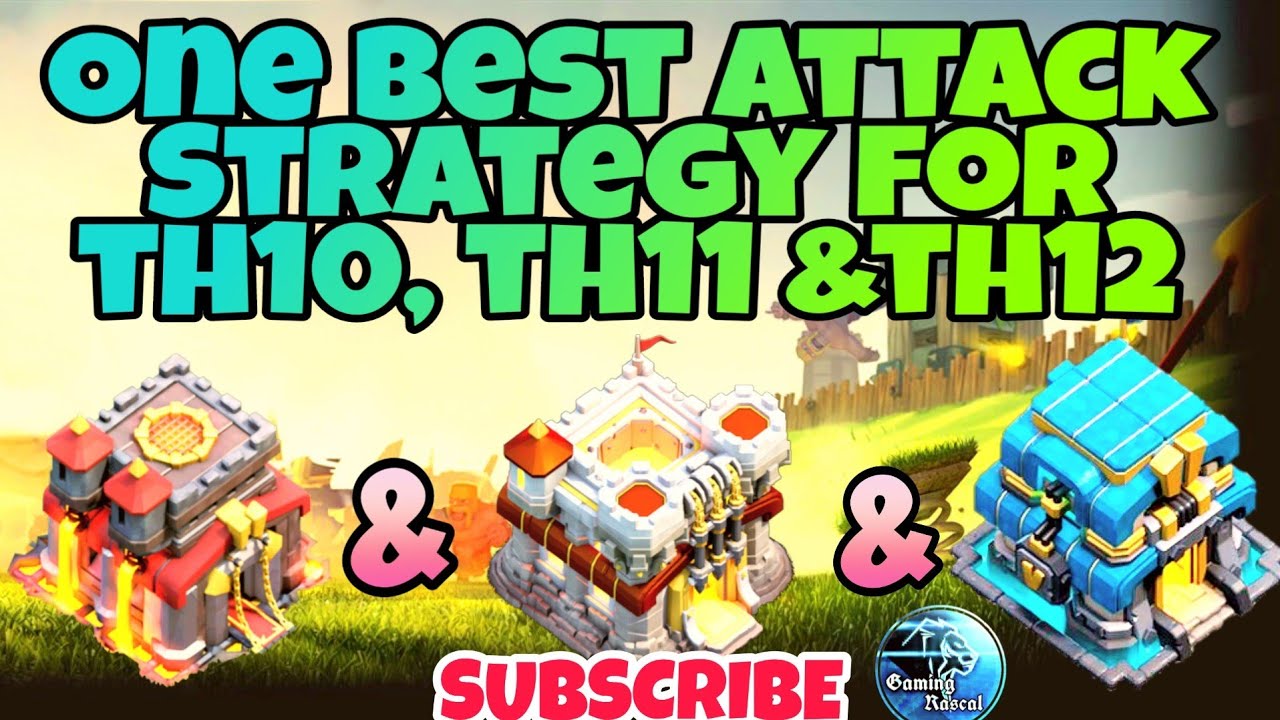 The Best Attack Strategy For TH10, TH11 & TH12 in Clash of clans YouTube
