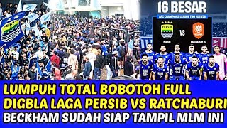 Download Lagu LUMPUL TOTAL GBLA FULL BOBOTOH LAGA PERSIB VS RATCHABURI MALAM INI❗BECKHAM SUDAH SIAP TAMPIL  MP3