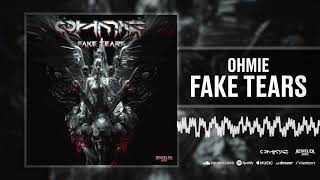 Ohmie - Fake Tears