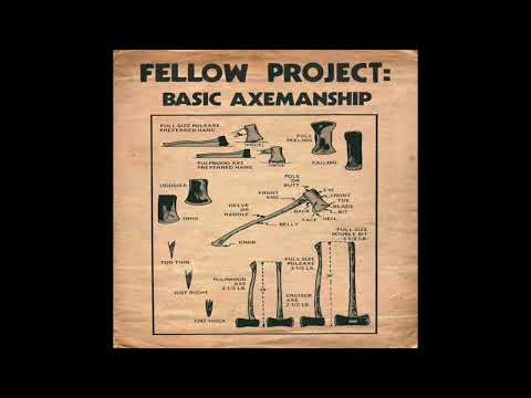 Fellow Project — Fellow Project - Basic Axemanship 10" (Full EP)
