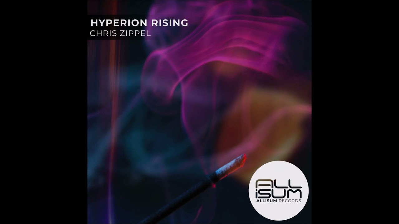 PREMIERE: Chris Zippel - Hyperion Rising (Original Mix) [Allisum Records]