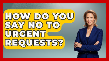How Do You Say No To Urgent Requests? - The Time Management Pro