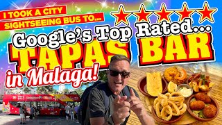 I Took a City Sightseeing BUS in MALAGA to the TOP RATED TAPAS BAR on GOOGLE REVIEWS and was SHOCKED