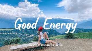 Good Energy ✨ Songs That Help Boost Morning Energy | Travel Station