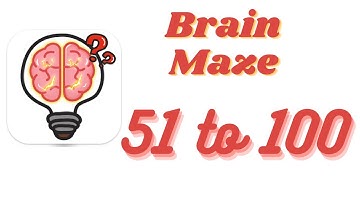 Brain Maze Level 51 to 100 Walkthrough