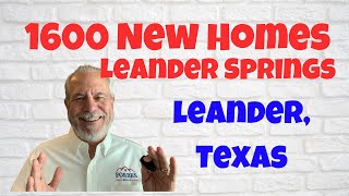 The new Leander Springs development will bring 1600 new homes to Leander Texas