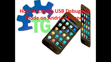 How to Enable USB Debugging Mode on Andriod Phones