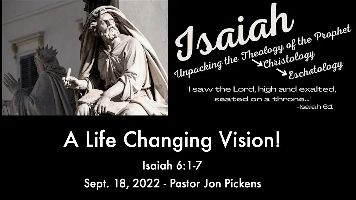 A Life Changing Vision - Pastor Jon Pickens  |Isai...