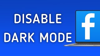 How To Disable Dark Mode On Facebook App On PC (New Update)