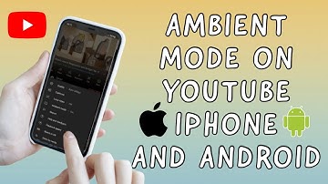 How To Enable YOUTUBE Ambient Mode On iPHONE And ANDROID (NEW)