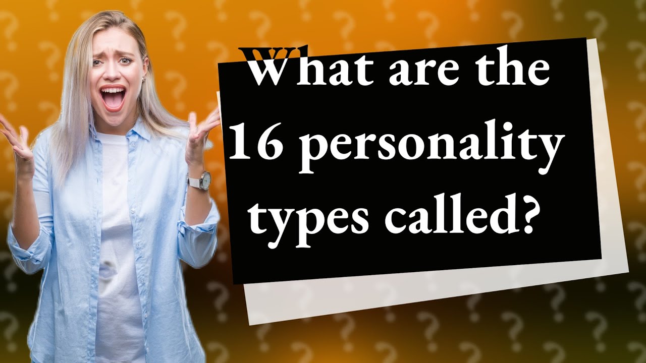 What are the 16 personality types called? - YouTube