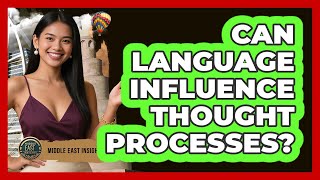 Can Language Influence Thought Processes