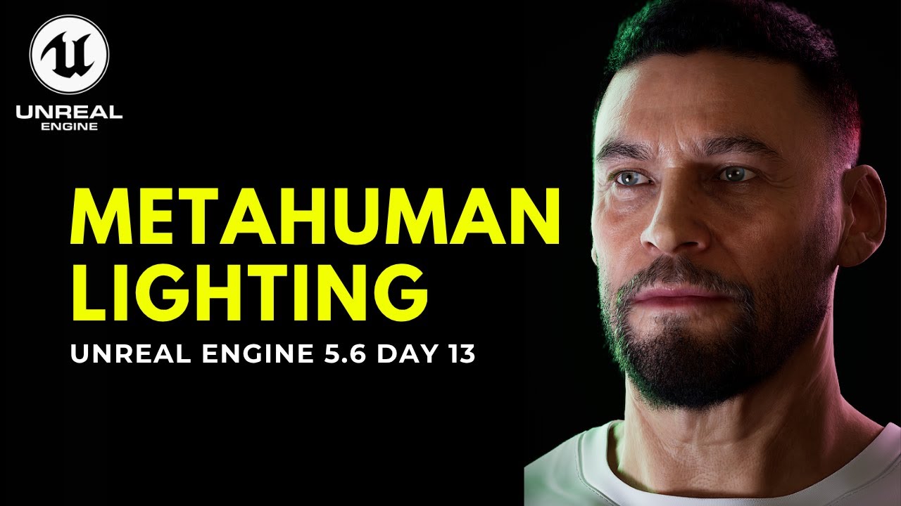 Unreal Engine 5.6 Full Beginner Course (Day 13) : Metahuman Lighting in ...