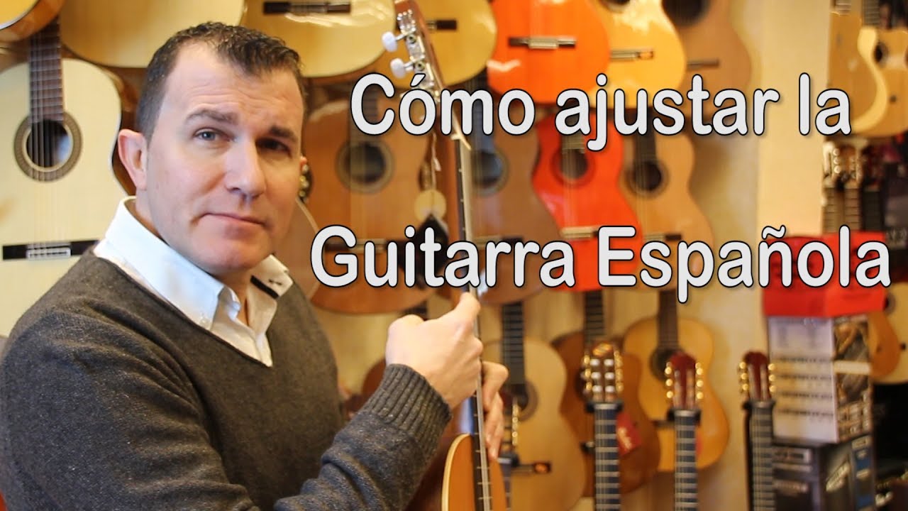 Cómo ajustar una guitarra Española