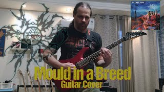 Kataklysm - Mould in a Breed (Guitar Cover)