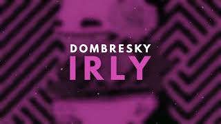 Dombresky - IRLY (I Really Love You) Resimi