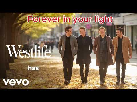 Westlife – Forever In Your Light (Official Audio) | Inspirational Love Ballad 2026