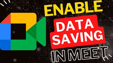 How to Enable Data Saving Mode in Google Meet