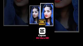 How to Convert Normal Video to Make 8K Ultra HD || Capcut App Editing || HD Video Editing In Capcut