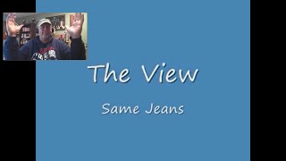 THE VIEW – “Same Jeans” | ‘INTO THE MUSIC’ REACTION