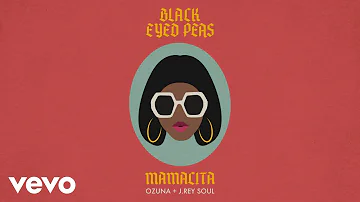 Black Eyed Peas, Ozuna, J. Rey Soul - MAMACITA (Audio)