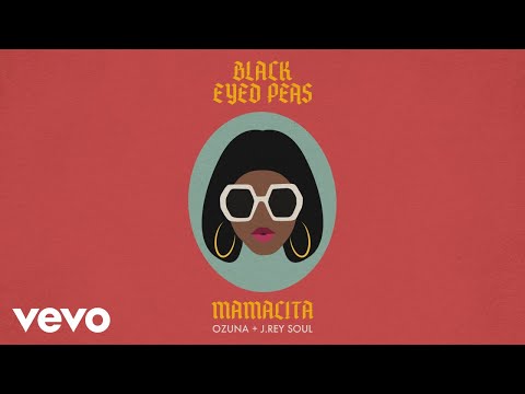 Black Eyed Peas, Ozuna, J. Rey Soul - MAMACITA (Audio)