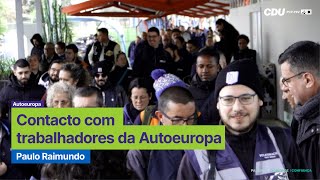 Paulo Raimundo: Contacto com trabalhadores da Autoeuropa