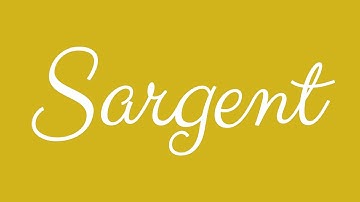 Learn how to Sign the Name Sargent Stylishly in Cursive Writing