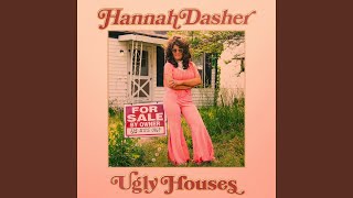 Video thumbnail of "Hannah Dasher - Ugly Houses"