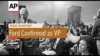 Ford Confirmed as VP - 1973 | Today In History | 27 Nov 17