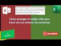 Proteger Código VBA con herramienta del mismo excel