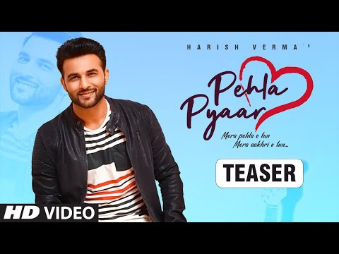 Teaser of Pehla Pyaar ft Harish Verma out by T Series