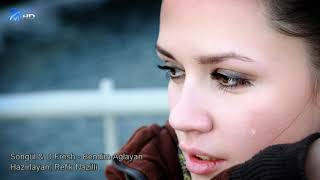 Bendim ağlayan bendim yavranan