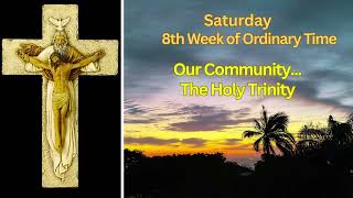 Saturday, 8th Week of Ordinary Time "Our Community…The Holy Trinity" -    Father Grant Emmanuel