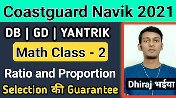 Indian Coastguard Navik GD, DB, YANTRIK  Math Class 2 Ratio And Proportion | By Dhiraj Kumar