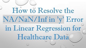 How to Resolve the NA/NaN/Inf in 