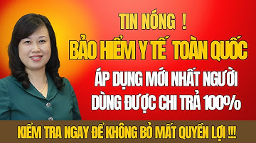 Tin Nóng 2026: BHYT Áp Dụng Thông Tuyến Toàn Quốc – Người Dùng Được Chi Trả 100%!