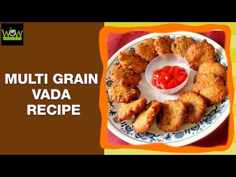 How to make Multi Grain Vada | Quick & Easy Snacks Recipes | WOW Recipes