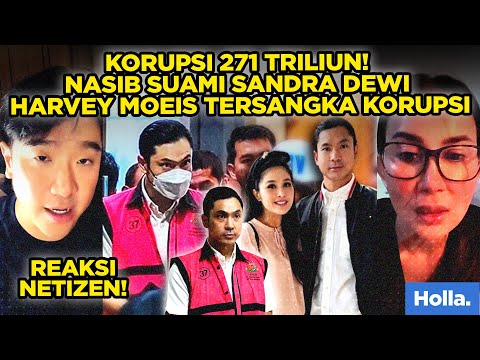 Reaksi Netizen Korupsi 271 Triliun! Nasib Suami Sandra Dewi Harvey Moeis Tersangka Korupsi
