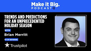 The Make it Big Podcast: Trends and Predictions for an Unprecedented Holiday Season