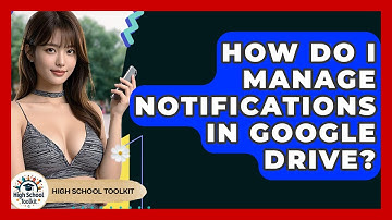How Do I Manage Notifications In Google Drive? - High School Toolkit