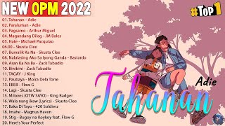 New OPM 2022 - Top Tagalog Songs - Tahanan, Paraluman, Pagsamo, magandang dilag,...