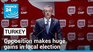 In setback to Turkey's Erdogan, opposition makes huge gains in local election • FRANCE 24 English